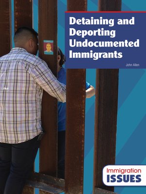 cover image of Detaining and Deporting Undocumented Immigrants
